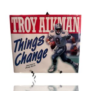 Things Change by Troy Aikman 1995 Hardcover Illustrated Book: Dallas Cowboys